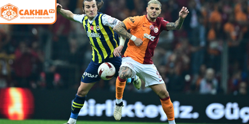 Galatasaray vs Fenerbahçe kinh điển Thổ Nhĩ Kỳ